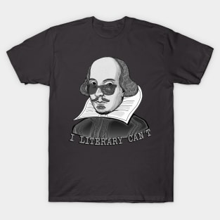 I Literary Can’t T-Shirt